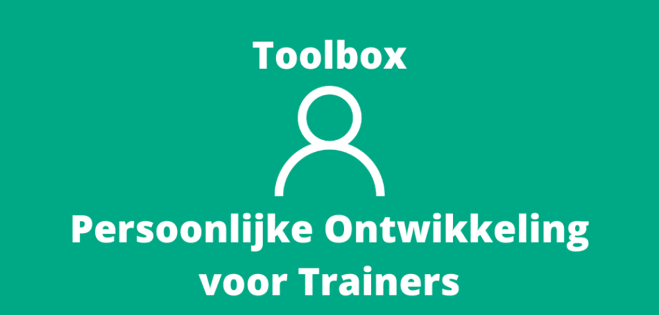 Toolbox Persoonlijke Ontwikkeling voor Trainers Toolbox Persoonlijke Ontwikkeling voor Trainers